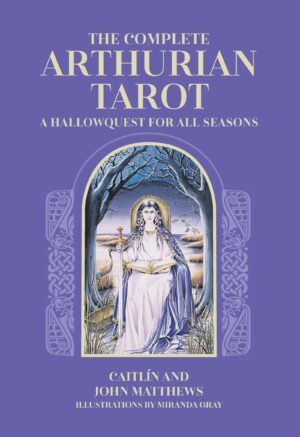 The Complete Arthurian Tarot Book & Cards